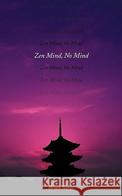 Zen Mind, No Mind Brian Reeve 9781456771706 Authorhouse - książka