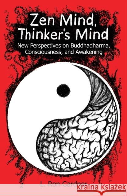 Zen Mind, Thinker's Mind L Ron Gardner 9780983618140 Vernal Point Publishing - książka