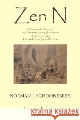 Zen N: Second Edition Norman J. Schoonebeek 9781453847282 Createspace - książka