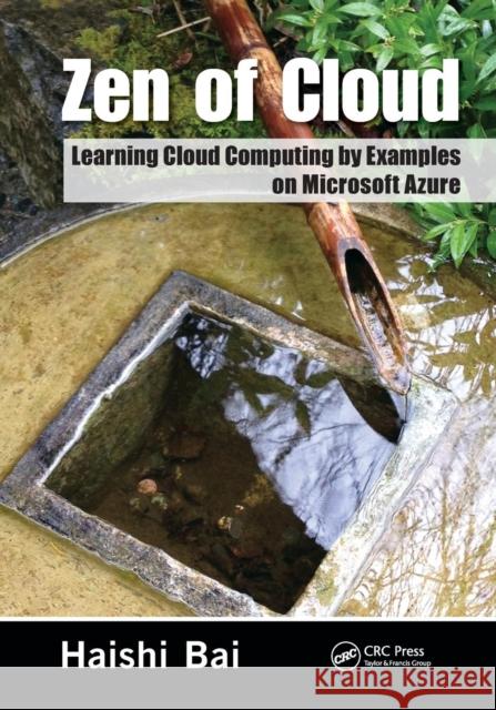 Zen of Cloud: Learning Cloud Computing by Examples on Microsoft Azure Bai, Haishi 9781482215809 CRC Press - książka