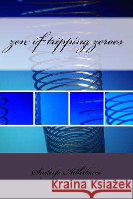 zen of tripping zeroes Miner, Jay 9781979829274 Createspace Independent Publishing Platform - książka