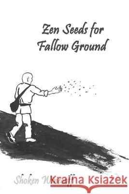 Zen Seeds for Fallow Ground Shoken Winecoff 9781929919673 Press of the Camp Pope Bookshop - książka