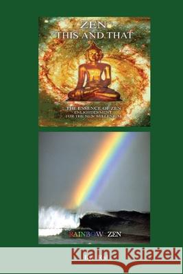 ZEN THIS AND THAT RAINBOW ZEN By RaL Edition 1: Wake up to Your Self! A Handbook for Humans. Langley, Ray 9781534669918 Createspace Independent Publishing Platform - książka