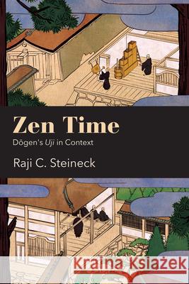 Zen Time: Dogen's Uji in Context Raji C. (University of Zurich) Steineck 9798855803600 State University of New York Press - książka