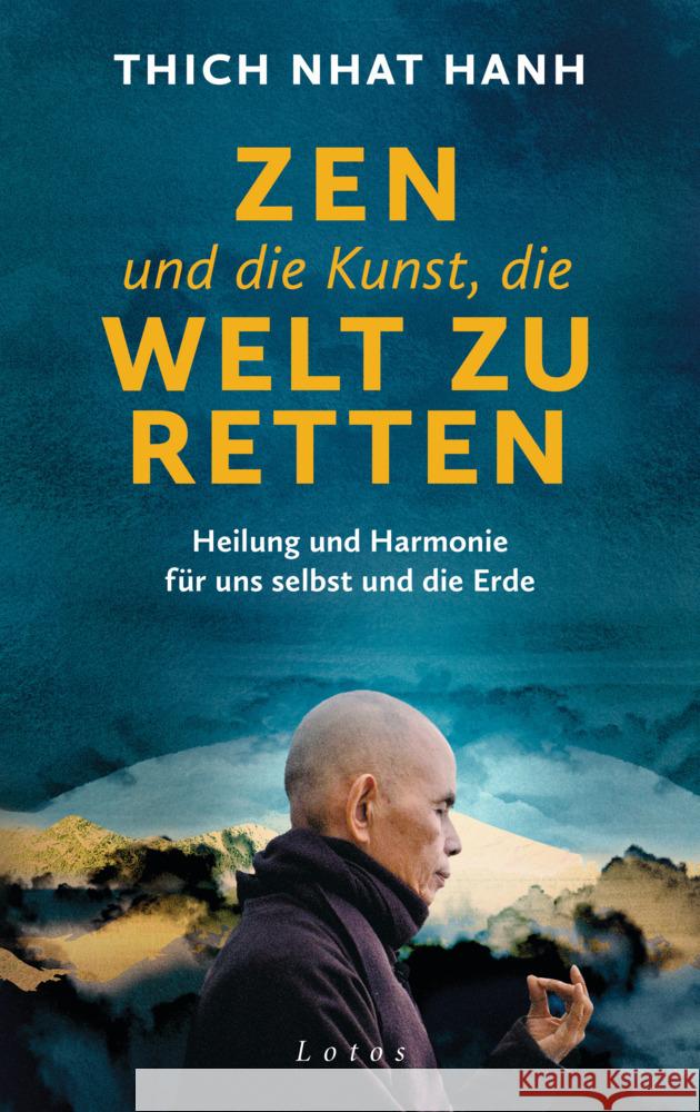 Zen und die Kunst, die Welt zu retten Thich Nhat Hanh 9783778783078 Lotos, München - książka
