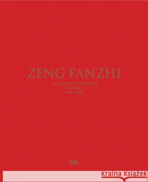 Zeng Fanzhi (Bilingual edition): Catalogue raisonne. Volume I: 1984–2004 Hans Ulrich Obrist 9788857232393 Skira - książka