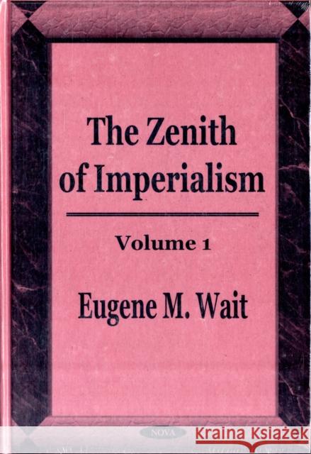 Zenith of Imperialism: 1 Wait E.M. 9781590330821 Nova Science Publishers Inc - książka