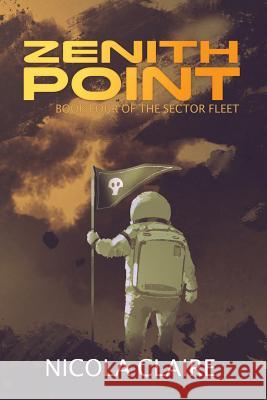 Zenith Point (The Sector Fleet, Book 4) Nicola Claire 9781099946363 Independently Published - książka