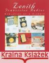 Zenith(r) Transistor Radios: Evolution of a Classic Smith, Norman R. 9780764300158 Schiffer Publishing