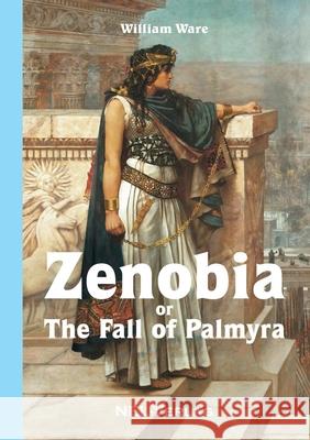 Zenobia or The fall of Palmyra, Novel William Ware 9780244742591 Lulu.com - książka