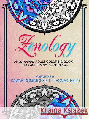 Zenology, Adult Coloring Book Dawne Dominique D. Thoma 9781775044208 Dusktildawn Publications - książka