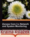 Zenoss 2.5 Core Network and System Monitoring Badger, Michael 9781849511582 Packt Publishing