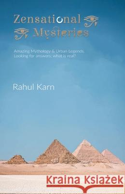 Zensational Mysteries: Amazing Mythology & Urban Legends. Looking for answers; what is real? Rahul Karn 9780645128185 Rahul Karn - książka