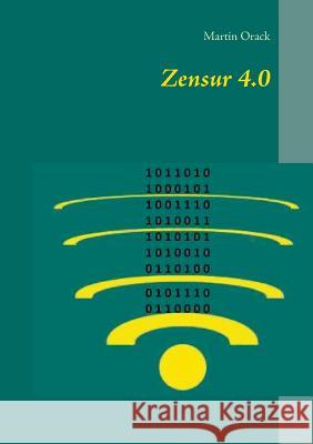 Zensur 4.0 Martin Orack 9783741228537 Books on Demand - książka