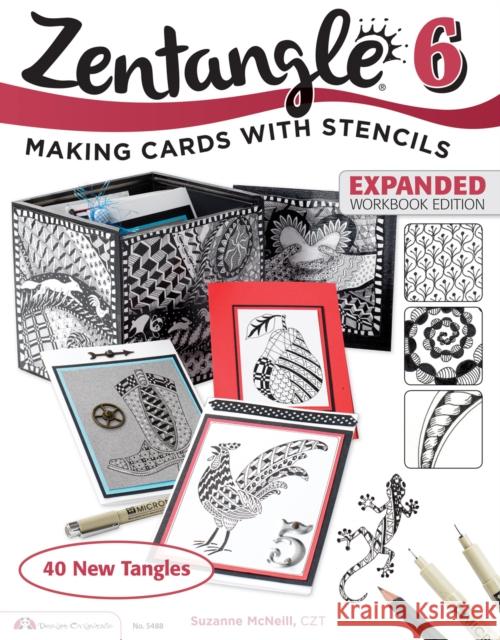 Zentangle 6, Expanded Workbook Edition: Making Cards with Stencils Suzanne McNeill 9781574219531 Design Originals - książka