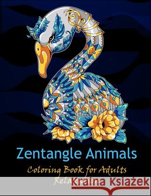 Zentangle animals coloring book for adults relaxation: Unique Creative And Relaxation Coloring Designs Merocon, Cetuxim 9798710951378 Independently published - książka