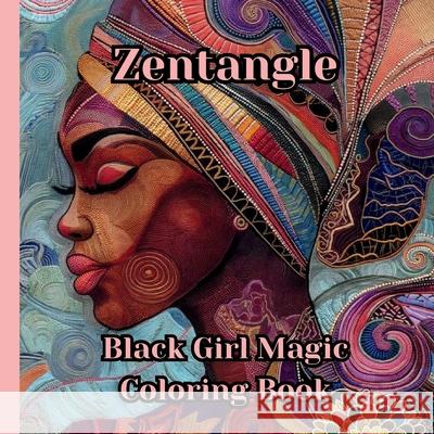 Zentangle Black Girl Magic Coloring Book Busy Bee 9780796173324 Busy Bee Coloring Designs - książka