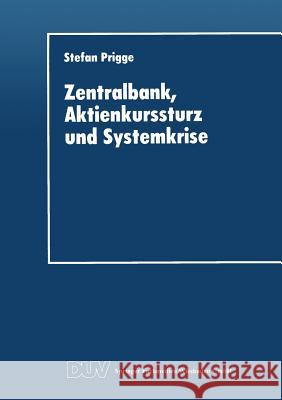 Zentralbank, Aktienkurssturz Und Systemkrise Stefan Prigge Stefan Prigge 9783824403332 Springer - książka