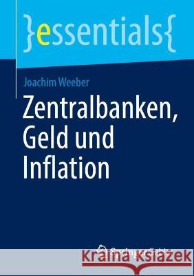 Zentralbanken, Geld Und Inflation Weeber, Joachim 9783658390679 Springer Gabler - książka