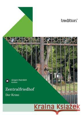 Zentralfriedhof - Der Krimi Jurgen Heimlich 9783842494947 Tredition Gmbh - książka