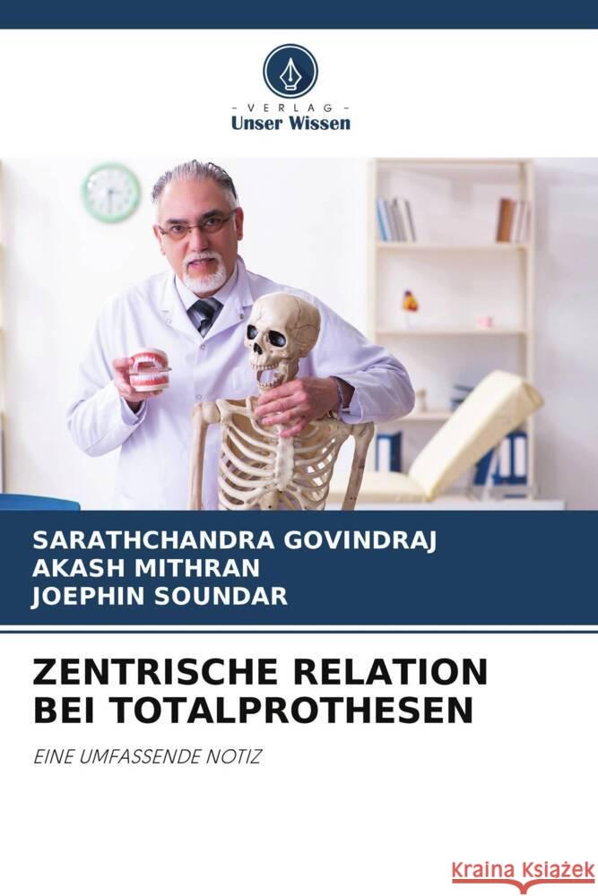 Zentrische Relation Bei Totalprothesen Sarathchandra Govindraj Akash Mithran Joephin Soundar 9786206872092 Verlag Unser Wissen - książka