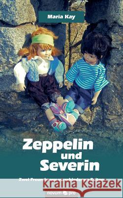 Zeppelin und Severin: Zwei Freunde aus verschiedenen Zeiten Maria Kay 9783990482285 Novum Publishing - książka