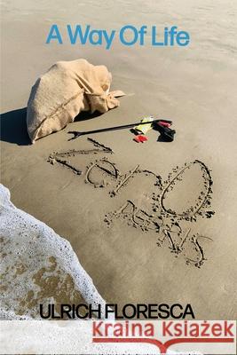 Zer0 Debris: A Way of Life Ulrich Floresca 9780578549620 New Life Clarity Publishing - książka