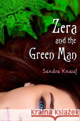 Zera and the Green Man Sandra Knauf 9780990538547 Greenwoman Publishing LLC - książka