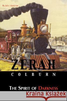 Zerah Colburn - Spirit of Darkness John Mortimer 9781845491963 Arima Publishing - książka