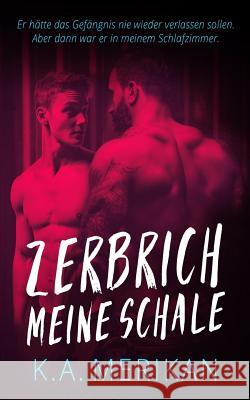 Zerbrich Meine Schale (gay romance) Gefecht, Betti 9781718833074 Createspace Independent Publishing Platform - książka