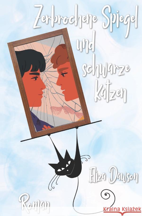 Zerbrochene Spiegel und schwarze Katzen Dawson, Eliza 9783754160794 epubli - książka