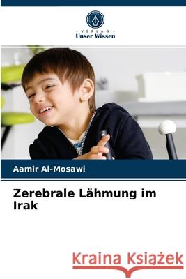 Zerebrale Lähmung im Irak Aamir Al-Mosawi 9786203369892 Verlag Unser Wissen - książka