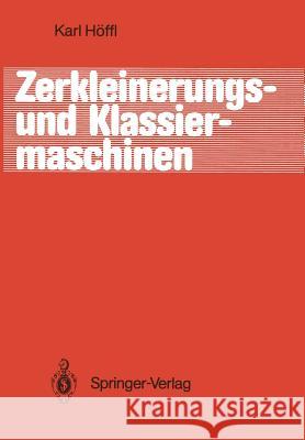 Zerkleinerungs- Und Klassiermaschinen Höffl, Karl 9783642827112 Springer - książka