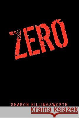 Zero Sharon Killingsworth 9781453557419 Xlibris Corporation - książka