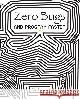 Zero Bugs and Program Faster Kate Thompson 9780996193306 Kate Thompson - książka