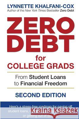 Zero Debt for College Grads: From Student Loans to Financial Freedom 2nd Edition Lynnette Khalfani-Cox 9781932450101 Advantage World Press - książka