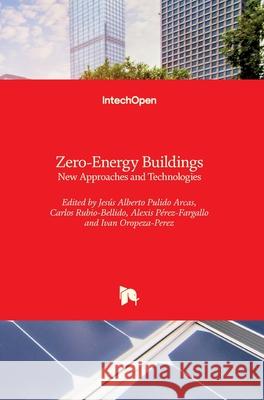 Zero-Energy Buildings: New Approaches and Technologies Jesus Alberto Pulid Carlos Rubio-Bellido Alexis P 9781789852455 Intechopen - książka