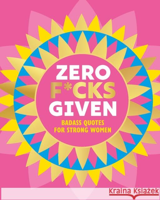 Zero F*cks Given: Badass Quotes for Strong Women Hippo!, Orange 9781838611828 Headline Publishing Group - książka