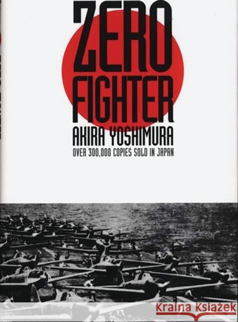 Zero Fighter Akira Yoshimura Retsu Kaiho Michael Gregson 9780275953553 Praeger Publishers - książka