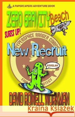 Zero Gravity Beach: New Recruit David Rowell Workman 9781727241297 Createspace Independent Publishing Platform - książka