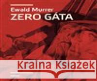 Zero Gáta Ewald Murrer 9788075304452 Malvern - książka