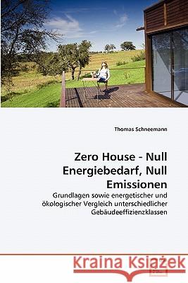 Zero House - Null Energiebedarf, Null Emissionen Thomas Schneemann 9783639350036 VDM Verlag - książka