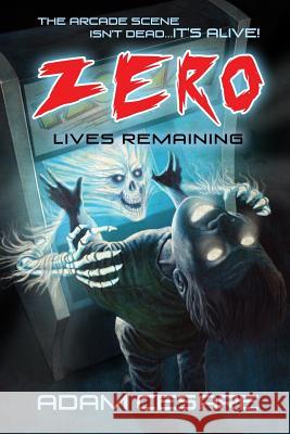 Zero Lives Remaining: A Haunted Arcade Story Adam Cesare 9780692845684 Black T-Shirt Books - książka