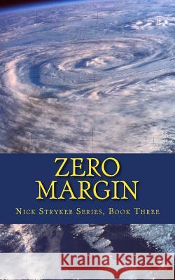 Zero Margin: Nick Stryker, Book Three (Conspiracy, terrorism, lethal threat technothriller) McGregor, Linda 9781522876762 Createspace Independent Publishing Platform - książka