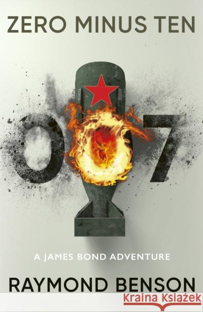 Zero Minus Ten: (James Bond 007) Raymond Benson 9781915797209 Ian Fleming Publications Limited - książka