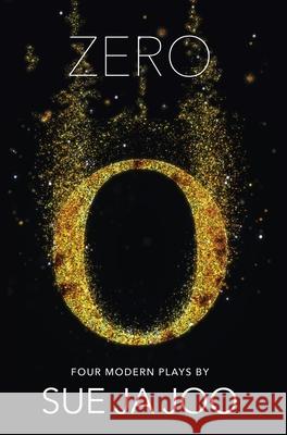 Zero (Modern Plays): Four Modern Plays Sue J Jennifer M. Cho Susan Blanshard 9781916709980 Page Addie Press - książka