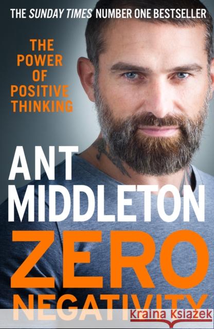 Zero Negativity: The Power of Positive Thinking Ant Middleton 9780008336530 HarperCollins Publishers - książka