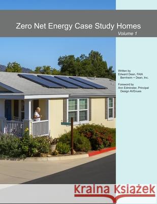Zero Net Energy Case Study Homes: Volume 1 Ann Edminster Edward Dea 9781791732431 Independently Published - książka