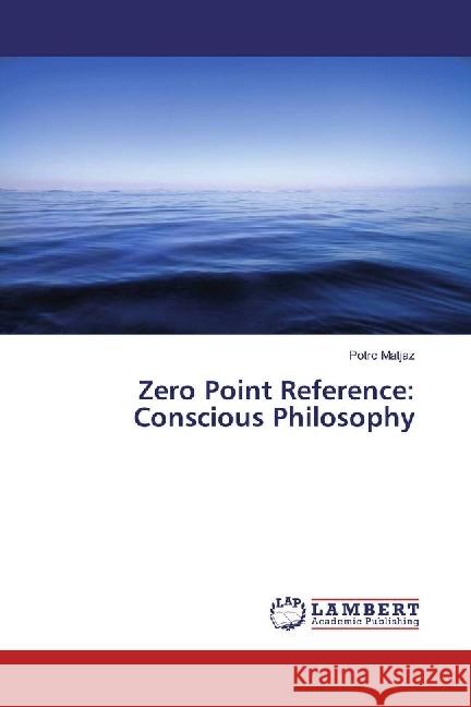 Zero Point Reference: Conscious Philosophy Matjaz, Potrc 9786202010375 LAP Lambert Academic Publishing - książka