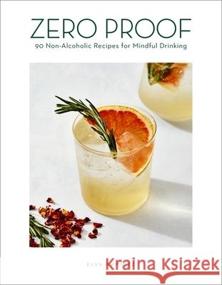 Zero Proof: 90 Non-Alcoholic Recipes for Mindful Drinking Elva Ramirez 9780358211914 Houghton Mifflin - książka